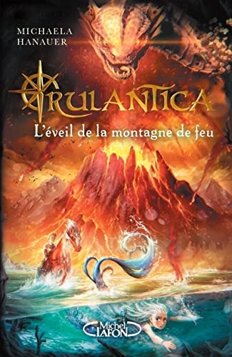Rulantica - Tome 3 L'éveil de la montagne de feu