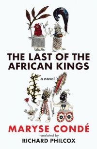 The Last of the African Kings: Caribbean and African Literature Translated from French