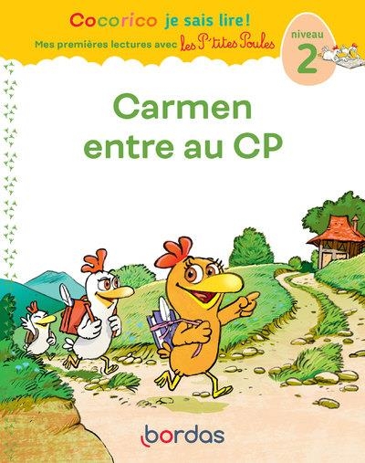 Cocorico Je sais lire ! Mes premières lectures avec les P'tites Poules - Carmen entre au CP
