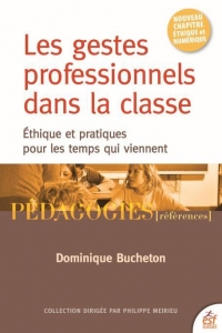 LES GESTES PROFESSIONNELS DANS LA CLASSE (NED): ETHIQUES ET PRATIQUES POUR LES TEMPS QUI VIENNENT