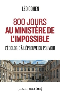 L'impossible politique écologique. Un ancien conseiller ministériel témoigne