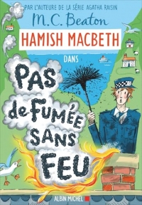 Hamish Macbeth 26 - Pas de fumée sans feu