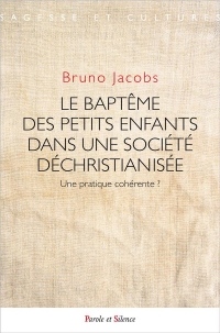 Le baptême des petits enfants dans une société déchristianisée