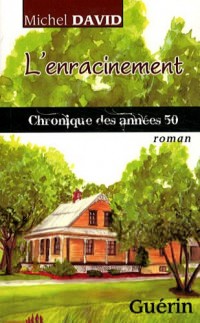 L'Enracinement : Chronique des Annees 50