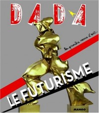 Le futurisme (Revue Dada n°141)