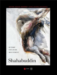 Shahabuddin : Rythme, couleurs, mouvement - Edition français-anglais-espagnol
