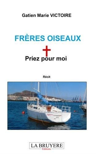 Frères oiseaux : Priez pour moi