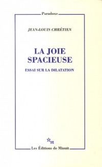 La joie spacieuse : Essai sur la dilatation