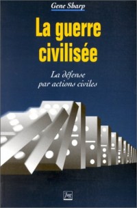 La guerre civilisée : La défense par actions civiles