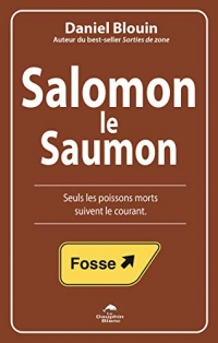 Salomon le Saumon - Seuls les poissons morts suivent le courant