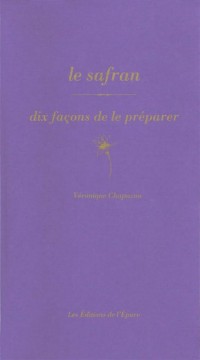 Le safran : Dix façon de le préparer