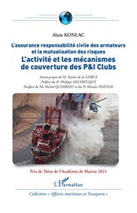 L'activité et les mécanismes de couverture des P&I Clubs: L'assurance responsabilité civile des armateurs et la mutualisation des risques