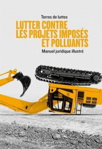 Lutter contre les projets imposés et polluants