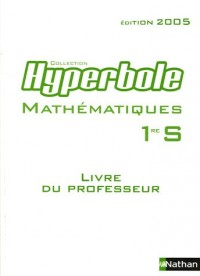 Hyperbole Mathématiques 1e S Programme 2001 : Livre du professeur