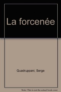 La forcenée