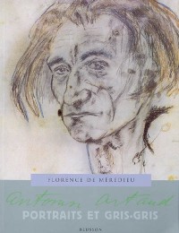 Antonin Artaud : Portraits et gris-gris