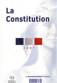 La Constitution du 4 octobre 1958 : Texte mis à jour au 1er juin 2007