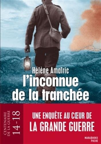 L'inconnue de la tranchée: Une enquête au coeur de la grande guerre