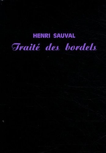 Traité des bordels : Chronique scandaleuse de Paris