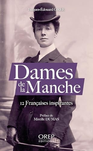 Dames de la Manche: 12 Françaises inspirantes
