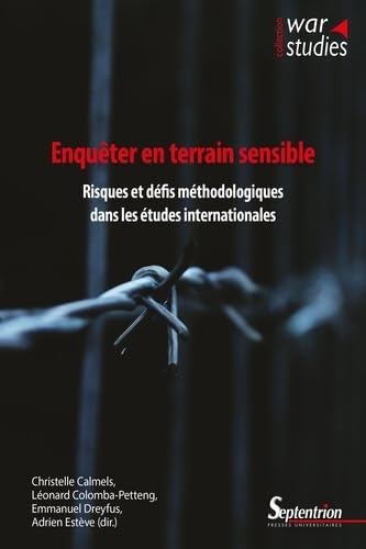 Enquêter en terrain sensible: Risques et défis méthodologiques dans les études internationales