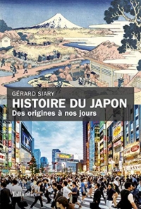 Histoire du Japon: Des origines à nos jours (HISTOIRE DE)
