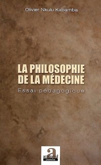 La philosophie de la médecine : Essai pédagogique