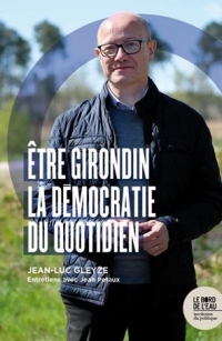 Etre Girondin : La démocratie au quotidien