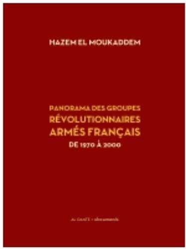 Panorama des groupes révolutionnaires armés français de 1968 à 2000