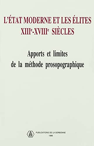 L'état moderne et les élites. XIIIe - XVIIIe: Apports et limites de la méthode prosopographique