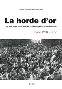 La horde d'or, Italie 1968-1977 : La grande vague révolutionnaire et créative, politique et existentielle