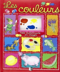 Couleurs (les) (Petit Dictionnaire en Images)