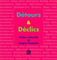 Detours et Declics Action Culturelle et Langue Française