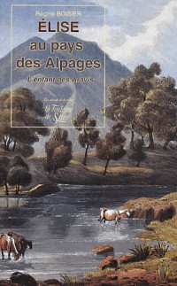 Elise au pays des alpages : L'enfant des Aravis