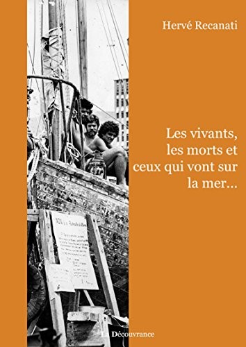 Les vivants, les morts et ceux qui vont sur la mer...