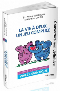 La vie à deux un jeu complice : La magie du couple heureux