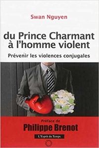 Du Prince Charmant a l'Homme Violent - Prevenir les Violences Conjugales