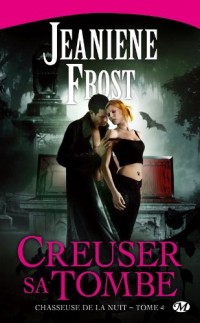 Chasseuse de la nuit, Tome 4: Creuser sa tombe