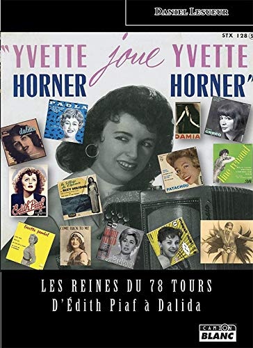 Les Reines du 78 tours D'Édith Piaf à Dalida
