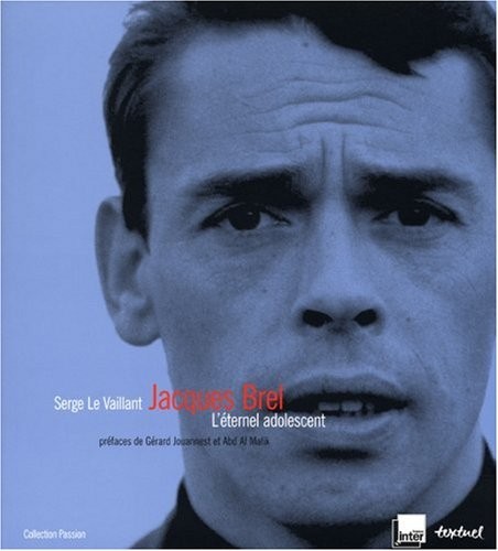 Jacques Brel : L'éternel adolescent