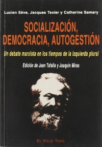 Socialización, democracia, autogestión: Un debate marxista en los tiempos de la izquierda plural