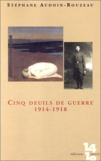 Cinq deuils de guerre : 1914-1918