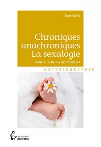 Chroniques anachroniques - La sexalogie