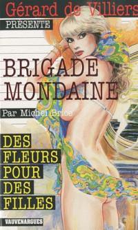 Brigade Mondaine 314 : Des fleurs pour des filles