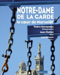 Notre-Dame de la Garde : Le coeur de Marseille