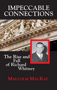 Impeccable Connections: The Rise and Fall of Richard Whitney