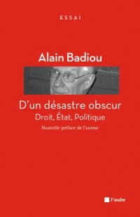 D'un désastre obscur : Droit, Etat, Politique