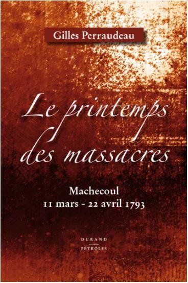 Le Printemps des Massacres - Machecoul 11 Mars - 22 Avril 1793