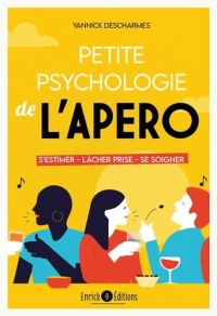 Petite psychologie de l'apéro: S’estimer, lâcher prise, se soigner