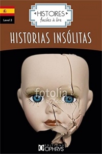 Histoires Faciles a Lire - Espagnol - Historias Insolitas